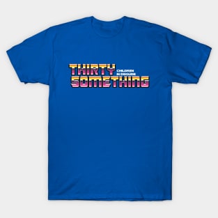 Thirty Something T-Shirt